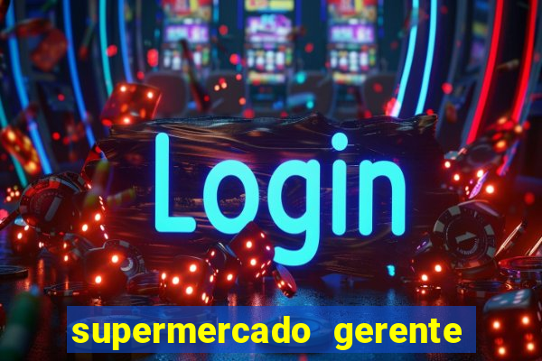 supermercado gerente simulator dinheiro infinito