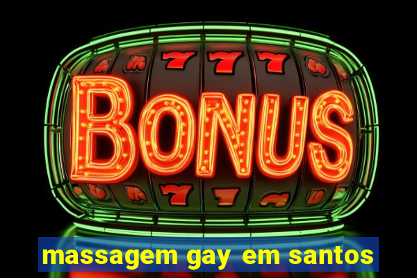 massagem gay em santos