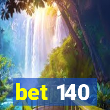 bet 140