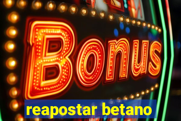 reapostar betano