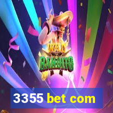 3355 bet com