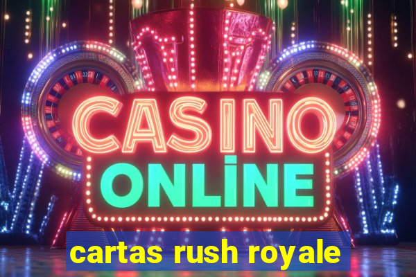 cartas rush royale