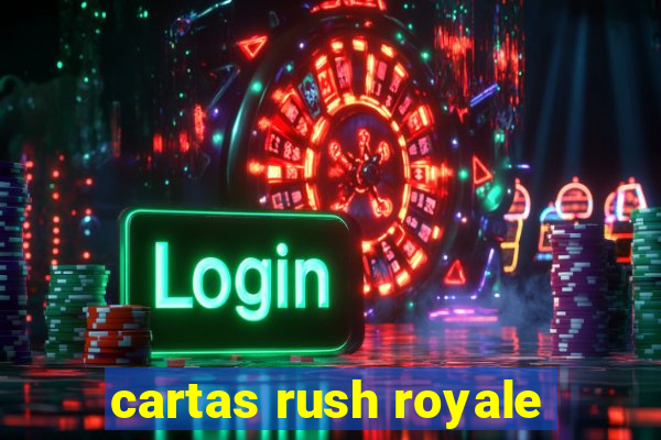 cartas rush royale