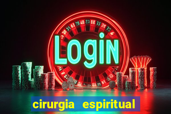 cirurgia espiritual marlon santos