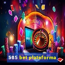 585 bet plataforma