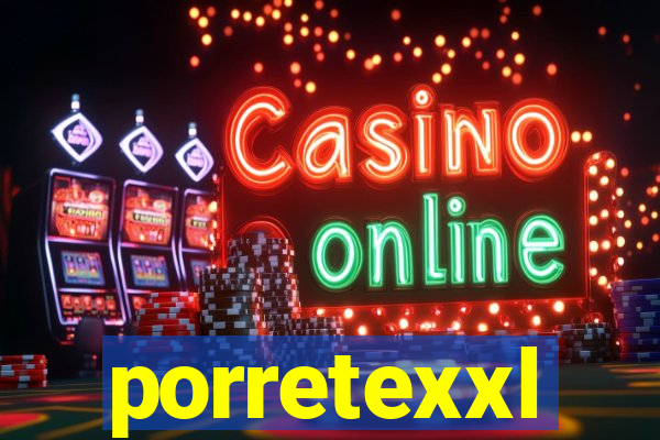 porretexxl