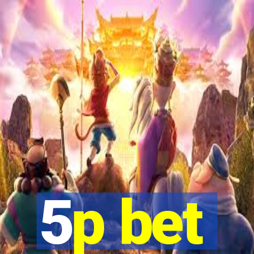 5p bet