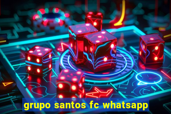 grupo santos fc whatsapp