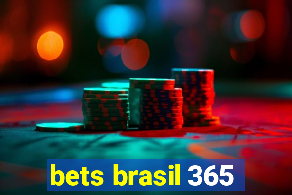 bets brasil 365