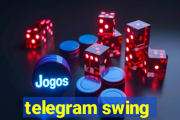 telegram swing