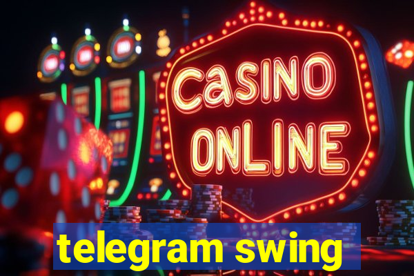 telegram swing