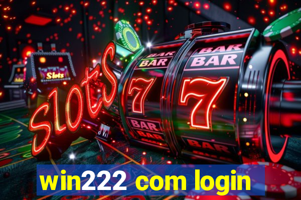 win222 com login