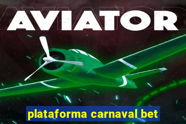 plataforma carnaval bet