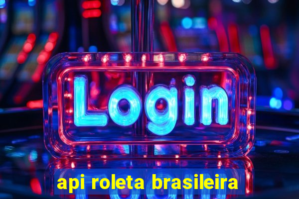 api roleta brasileira