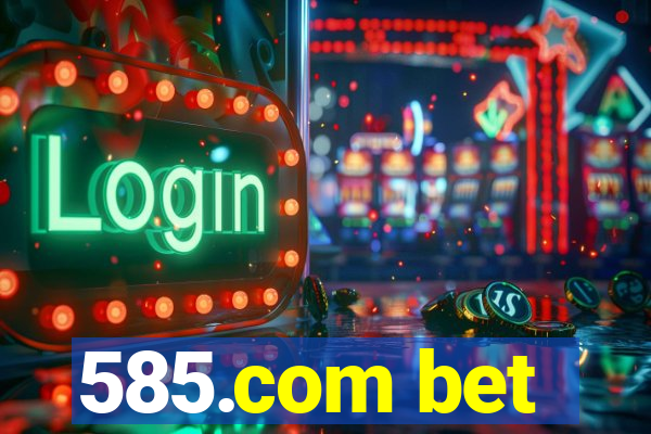 585.com bet