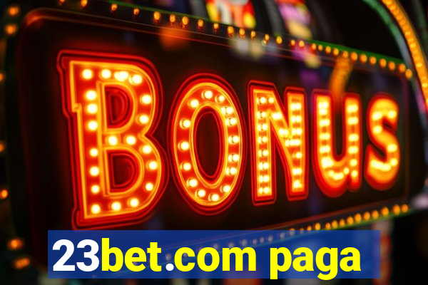 23bet.com paga