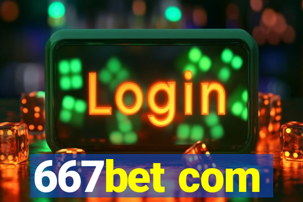 667bet com