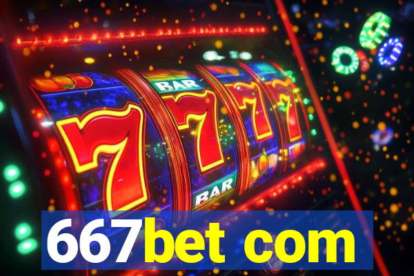 667bet com