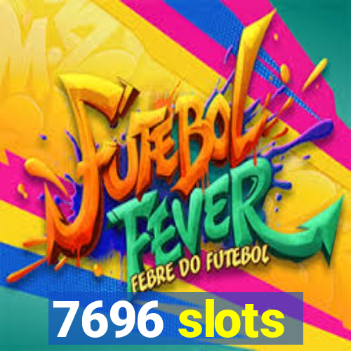 7696 slots