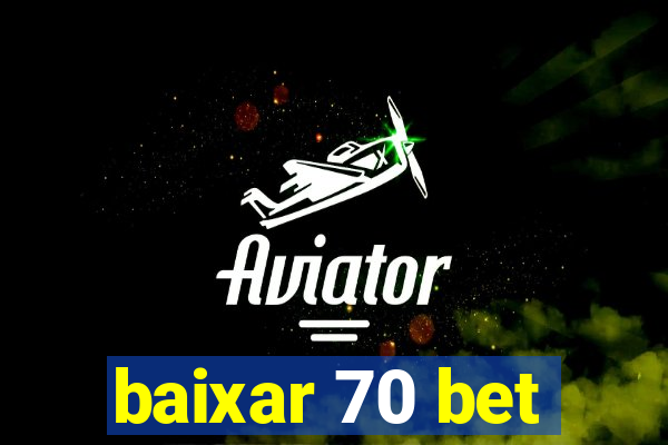 baixar 70 bet