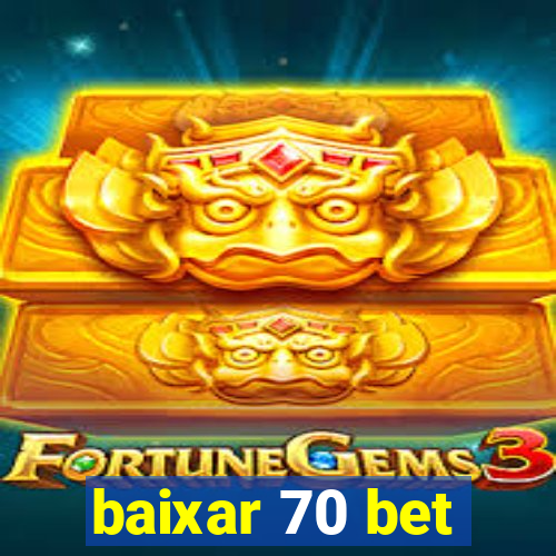 baixar 70 bet