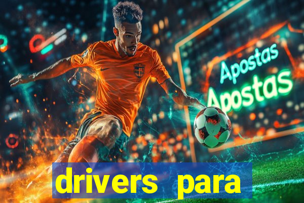 drivers para windows 7 64 bits