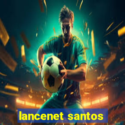 lancenet santos