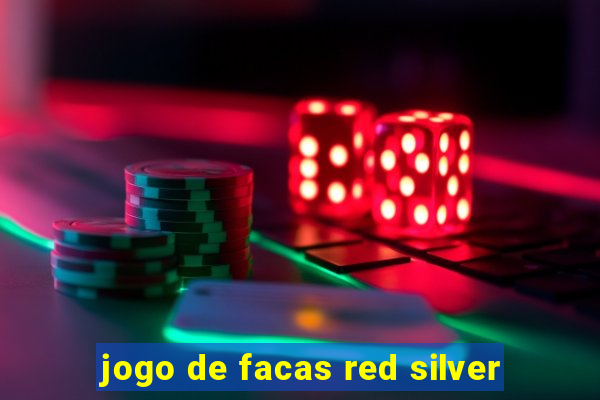 jogo de facas red silver