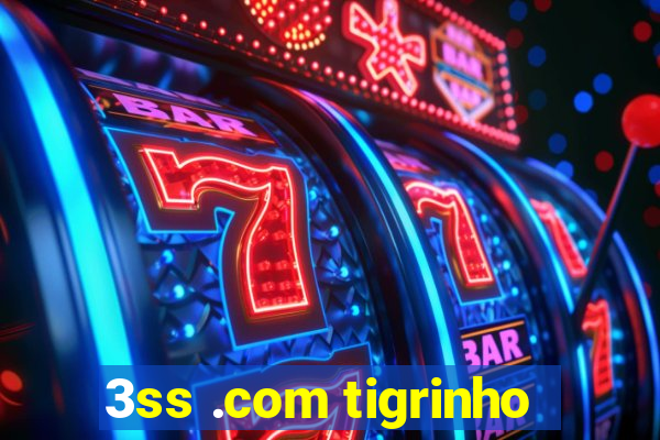 3ss .com tigrinho