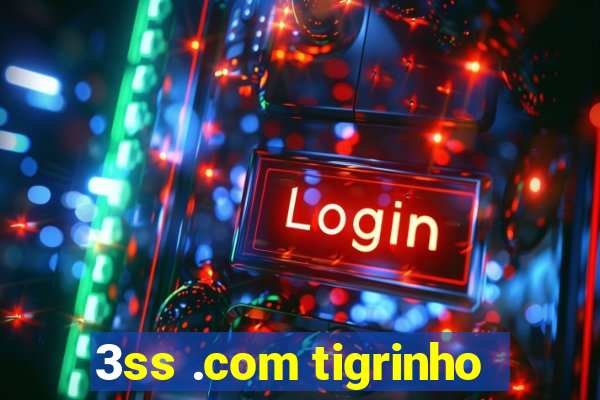 3ss .com tigrinho