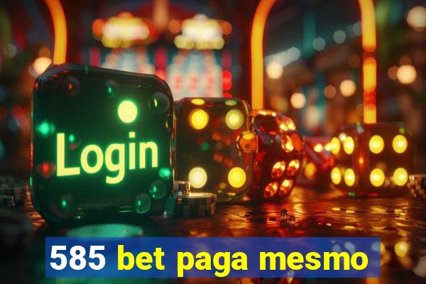 585 bet paga mesmo