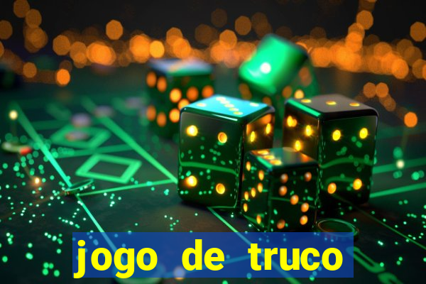 jogo de truco valendo dinheiro real