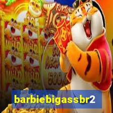 barbiebigassbr2