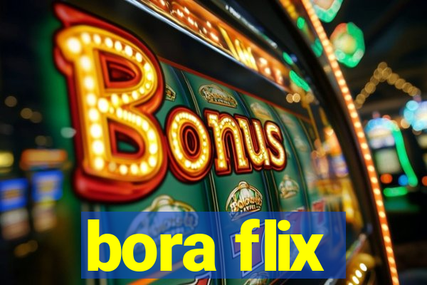 bora flix