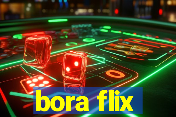 bora flix