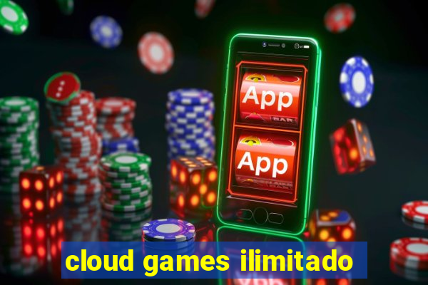 cloud games ilimitado