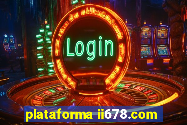 plataforma ii678.com