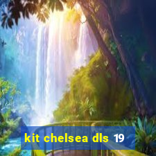 kit chelsea dls 19