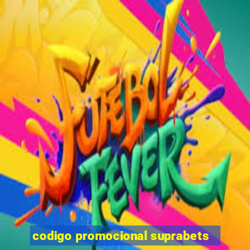 codigo promocional suprabets