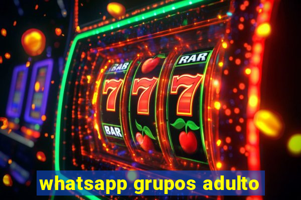 whatsapp grupos adulto