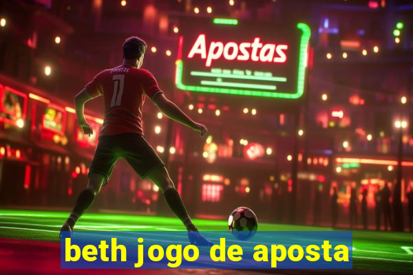 beth jogo de aposta