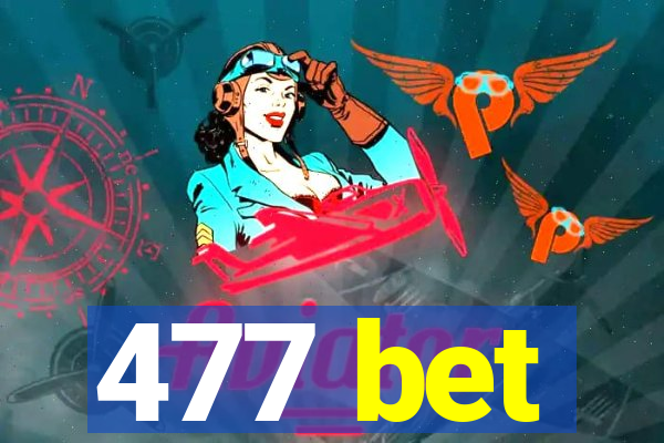 477 bet