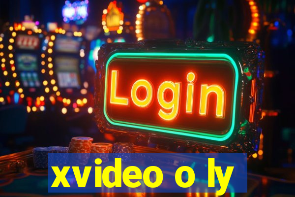 xvideo o ly