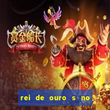 rei de ouro s no rei de ouros no amor