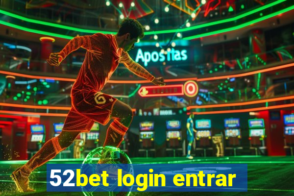 52bet login entrar