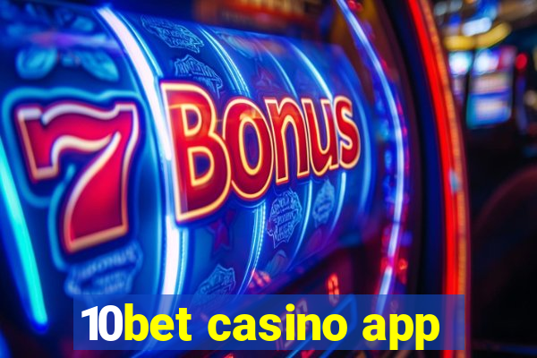 10bet casino app