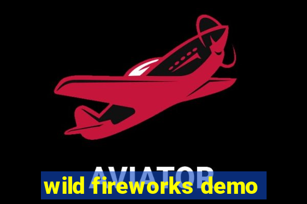 wild fireworks demo