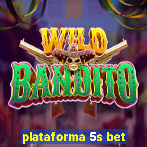 plataforma 5s bet