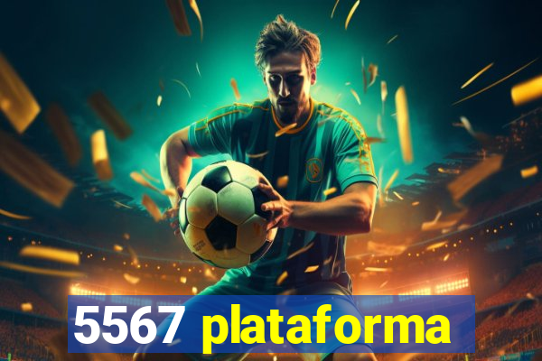 5567 plataforma