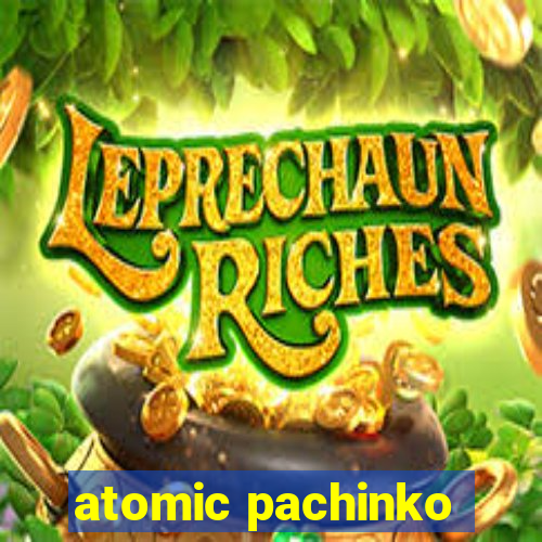 atomic pachinko